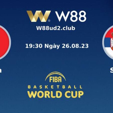 SOI KÈO BÓNG RỔ FIBA WORLD CUP 2023 SERBIA VS TRUNG QUỐC (19H30 NGÀY 26/8)