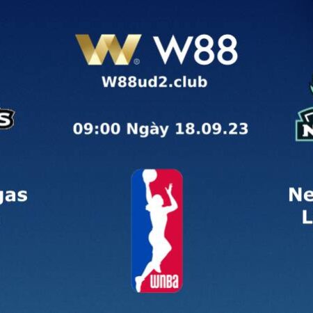 SOI KÈO, NHẬN ĐỊNH BÓNG RỔ WNBA LAS VEGAS ACES VS NEW YORK LIBERTY (09H00 NGÀY 18/8)