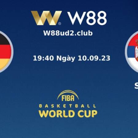 SOI KÈO BÓNG RỔ FIBA WORLD CUP 2023 ĐỨC VS SERBIA (19H40 NGÀY 10/9)