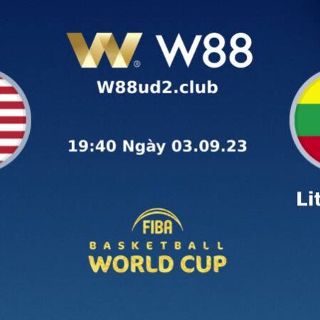 NHẬN ĐỊNH FIBA WORLD CUP 2023 MỸ VS LITHUANIA (19H40 NGÀY 3/9)