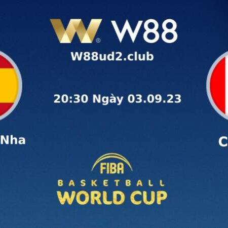 SOI KÈO FIBA WORLD CUP 2023 TÂY BAN NHA VS CANADA (20H30 NGÀY 3/9)