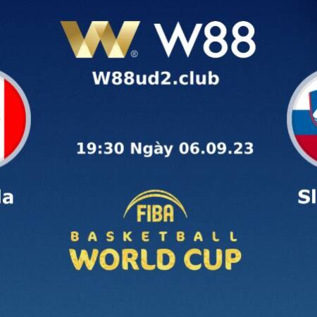 SOI KÈO BÓNG RỔ FIBA WORLD CUP 2023 CANADA VS SLOVENIA (19H30 NGÀY 6/9)