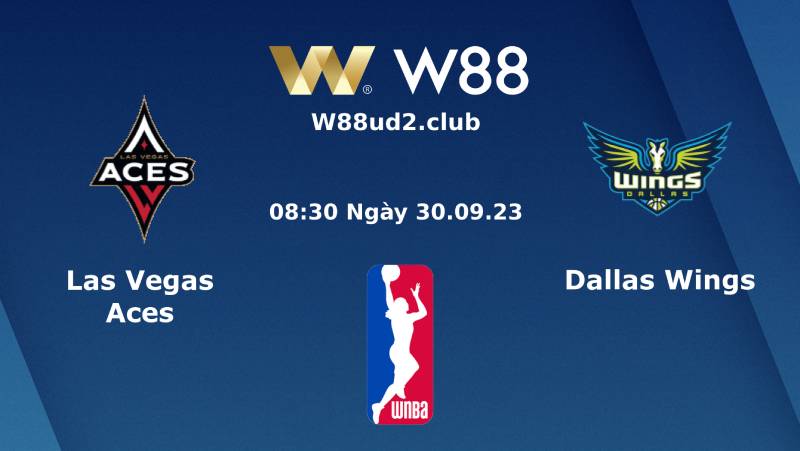 Soi Kèo Bóng Rổ WNBA Dallas Wings Vs Las Vegas Aces (08h30 Ngày 30/9)