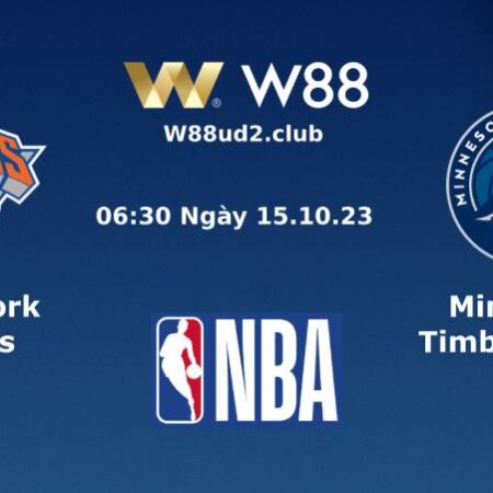 SOI KÈO BÓNG RỔ NY KNICKS VS MINNESOTA TIMBERWOLVES (06H00 NGÀY 15/10)