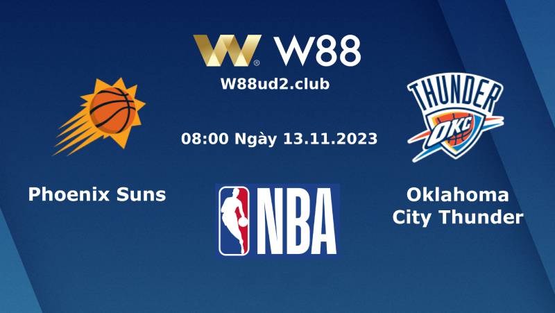 Soi Kèo Bóng Rổ Phoenix Suns Vs Oklahoma City Thunder (08h00 Ngày 13/11)