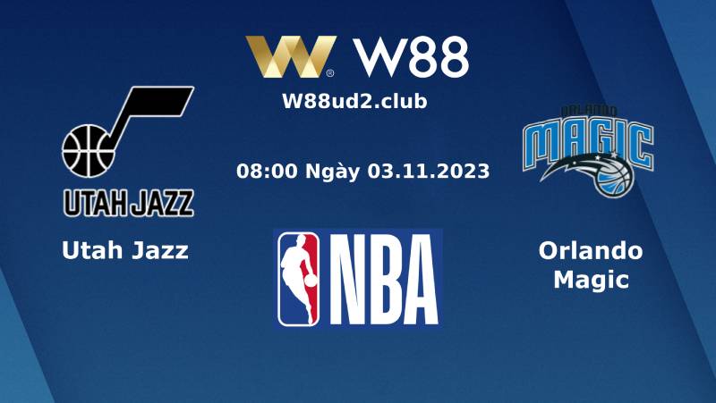 Soi Kèo Bóng Rổ Nba Utah Jazz Vs Orlando Magic (08h00 Ngày 3/11)