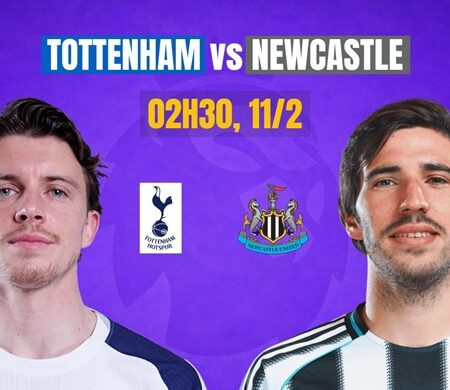 Soi kèo Tottenham vs Newcastle, 2h30 ngày 11/2